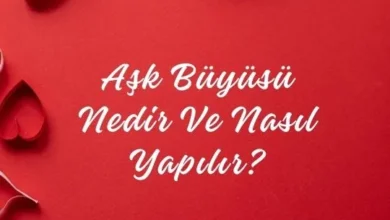 Aşk Büyüsü Nedir Ve Nasıl Yapılır?